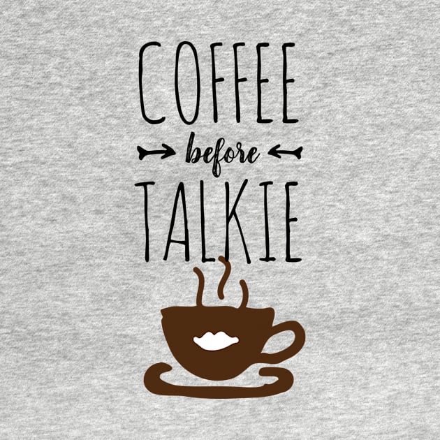 Coffee Before Talkie by Things & Stuff